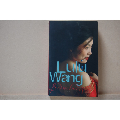 Lulu Wang : Bedwelmd