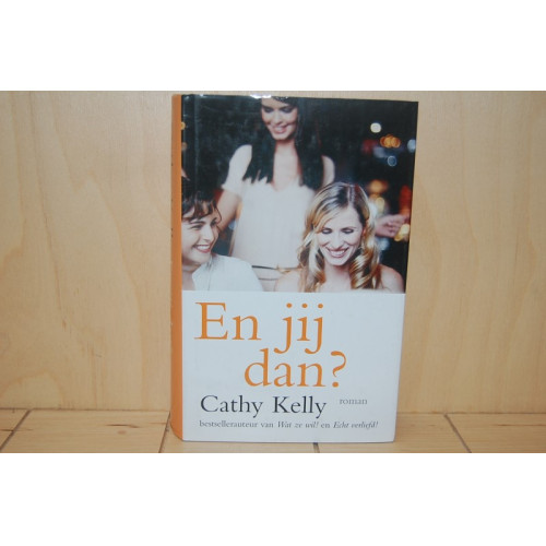 Cathy Kelly : En jij dan?
